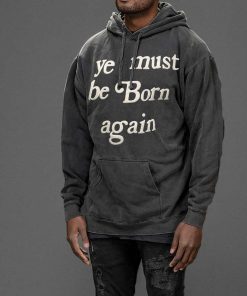 Drake Ye Must Be Born Again Hoodie