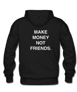 Make Money Not Friends Black Hoodie